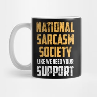 National Sarcasm Society Gift Sarcastic Shirt , Womens Shirt , Funny Humorous T-Shirt | Sarcastic Gifts Mug